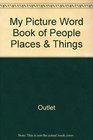 My Picture Word Book of People Places  Things