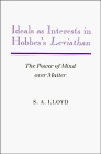 Ideals as Interests in Hobbes's Leviathan  The Power of Mind over Matter