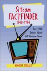 Sitcom Factfinder 19481984 Over 9700 Details from 168 Television Shows