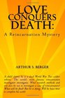 Love Conquers Death A Reincarnation Mystery