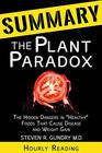 SUMMARY Of The Plant Paradox: The Hidden Dangers in "Healthy" Foods That Cause Disease and Weight Gain by Dr. Steven Gundry