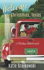 Welcome to Christmas Texas A Christmas Network Novel