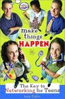 Make Things Happen The Key to Networking for Teens