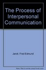 The Process of Interpersonal Communication