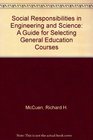 Social Responsibilities in Engineering and Science A Guide for Selecting General Education Courses