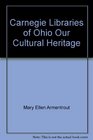 Carnegie Libraries of Ohio Our Cultural Heritage