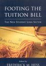 Footing the Tuition Bill The New Student Loan Sector