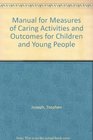 Manual for Measures of Caring Activities and Outcomes for Children and Young People