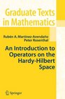 An Introduction to Operators on the HardyHilbert Space