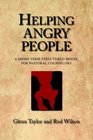 Helping Angry People A Shortterm Structured Model for Pastoral Counselors