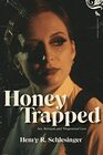 Honey Trapped Sex Betrayal and Weaponized Love