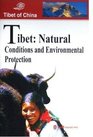 Tibet Natural Conditions and Environmental Protection