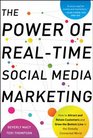 The Power of RealTime Social Media Marketing How to Attract and Retain Customers and Grow the Bottom Line in the Globally Connected World