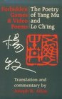 Forbidden Games and Video Poems The Poetry of Yang Mu and Lo Ch'Ing