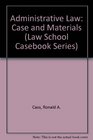Administrative Law Case and Materials