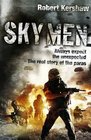 Sky Men Always Expect the Unexpected  the Real Story of the Paras