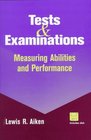 Tests and Examinations  Measuring Abilities and Performance