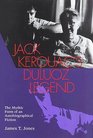 Jack Kerouac's Duluoz Legend The Mythic Form of an Autobiographical Fiction
