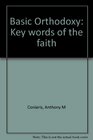 Basic Orthodoxy Key words of the faith