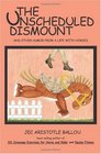 The Unscheduled Dismount And Other Humor from a Life with Horses