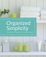 Organized Simplicity The ClutterFree Approach to Intentional Living