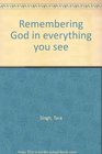Remembering God in everything you see