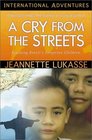 A Cry from the Streets: International Adventures (International Adventure)