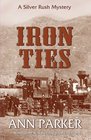Iron Ties [LARGE TYPE EDITION] (Silver Rush Mysteries)