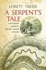 A Serpent's Tale Discovering America's Ancient Mound Builders