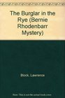 The Burglar in the Rye (Bernie Rhodenbarr Mystery)