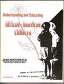 Understanding and Educating AfricanAmerican Children