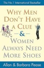 Why Men Don't have a clue and women always need more shoes