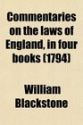 Commentaries on the Laws of England in Four Books