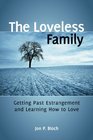 The Loveless Family Getting Past Estrangement and Learning How to Love
