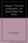 Indians The First Americans  An EasyRead Fact Book