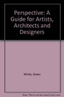 Perspective a Guide for Artists Architects and Designers
