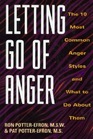 Letting go of anger The 10 most common anger styles and what to do about them