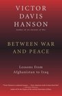 Between War and Peace  Lessons from Afghanistan to Iraq