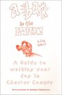 A Bark In The Park A Guide To Walking Your Dog In Chester County