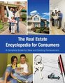 The Real Estate Encycopedia for Consumers A Complete Guide for New and Existing Homeowners  With Companion CDROM