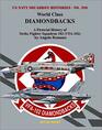 World Class DIAMONDBACKS: A Pictorial History of Strike Fighter Squadron 102 (VFA-102)