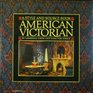 American Victorian: A Style and Source Book