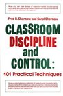 Classroom Discipline and Control 101 Practical Techniques
