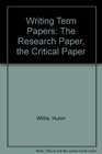 Writing Term Papers The Research Paper the Critical Paper