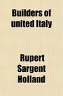 Builders of united Italy
