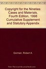 Copyright for the Nineties Cases and Materials Fourth Edition 1998 Cumulative Supplement and Statutory Appendix
