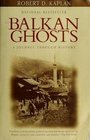 Balkan Ghosts, a Journey Through History