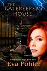 The Gatekeeper's House (#4): Gatekeeper's Saga, Book Four (Volume 4)
