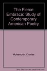 The Fierce Embrace A Study of Contemporary American Poetry