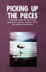 Picking Up the Pieces Practical Guide for Surviving Economic Crashes Internal Unrest and Military Suppression